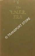 Book cover of The L.N.E.R. Era by JUDGE, Colin